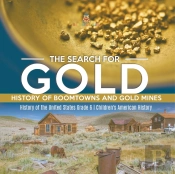 The Search For Gold : History Of Boomtow