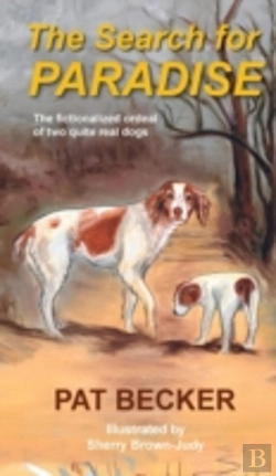 Bertrand.pt - The Search For Paradise - The Fictionalized Ordeal Of Two Quite Real Dogs