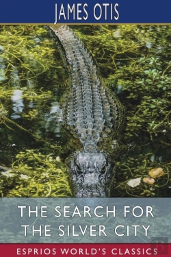 Bertrand.pt - The Search For The Silver City (Esprios Classics)