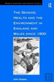 The Seaside, Health And The Environment In England And Wales Since 1800