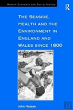 Bertrand.pt - The Seaside, Health And The Environment In England And Wales Since 1800