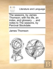 The Seasons, By James Thomson; With His