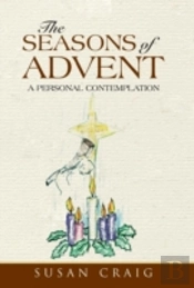 The Seasons Of Advent: A Personal Contem