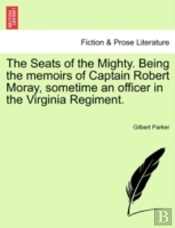 Bertrand.pt - The Seats Of The Mighty. Being The Memoi