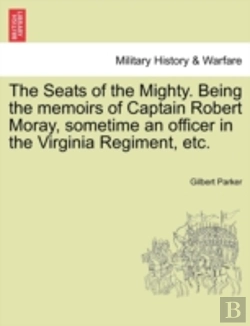 Bertrand.pt - The Seats Of The Mighty. Being The Memoi