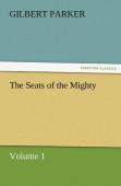 The Seats Of The Mighty, Volume 1