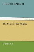 The Seats Of The Mighty, Volume 2