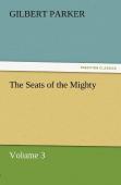 The Seats Of The Mighty, Volume 3