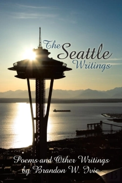 Bertrand.pt - The Seattle Writings: Poems And Other Writings