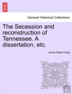 Bertrand.pt - The Secession And Reconstruction Of Tenn