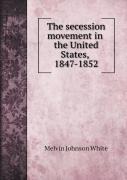 The Secession Movement In The United States, 1847-1852