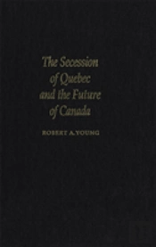 The Secession Of Quebec And The Future Of Canada