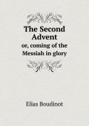 The Second Advent Or, Coming Of The Messiah In Glory
