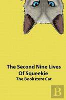 The Second And Third Nine Lives Of Squeekie The Bookstore Cat