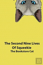 The Second And Third Nine Lives Of Squeekie The Bookstore Cat