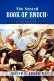 The Second Book Of Enoch: 2 Enoch Also C