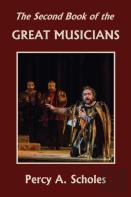 The Second Book Of The Great Musicians (Yesterday'S Classics)