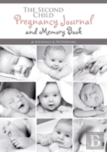 The Second Child Pregnancy Journal And Memory Book