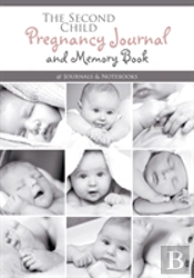 The Second Child Pregnancy Journal And Memory Book