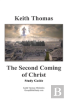 The Second Coming Of Christ: Study Guide