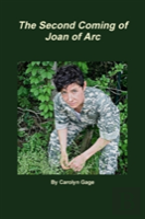 The Second Coming Of Joan Of Arc: A One-