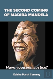 The Second Coming Of Madiba Mandela
