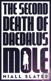 The Second Death Of Daedalus Mole