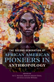 The Second Generation Of African American Pioneers In Anthropology