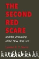 The Second Red Scare And The Unmaking Of The New Deal Left