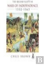 The Second Scottish Wars Of Independence 1332-1363