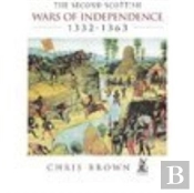 The Second Scottish Wars Of Independence 1332-1363
