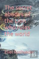 The Secret Abodes Of The Lion Who Rules The World