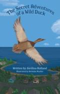 The Secret Adventures Of A Wild Duck