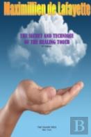 The Secret And Technique Of The Healing Touch