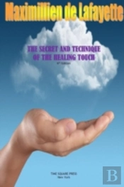 The Secret And Technique Of The Healing Touch