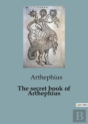 The Secret Book Of Arthephius