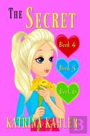 The Secret - Books 4, 5 And 6
