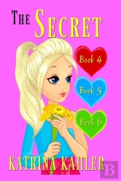 The Secret - Books 4, 5 And 6