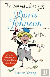 The Secret Diary Of Boris Johnson Aged 13â¼