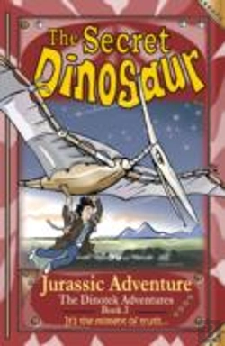 Bertrand.pt - The Secret Dinosaurs #3 (The Dinotek Adventures)
