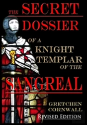 The Secret Dossier Of A Knight Templar Of The Sangreal