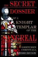 The Secret Dossier Of A Knight Templar Of The Sangreal