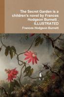 The Secret Garden Is A Children'S Novel By Frances Hodgson Burnett . Illustrated