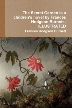 Bertrand.pt - The Secret Garden Is A Children'S Novel By Frances Hodgson Burnett . Illustrated