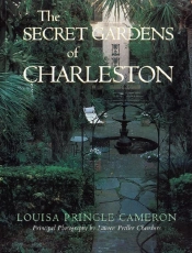 The Secret Gardens Of Charleston