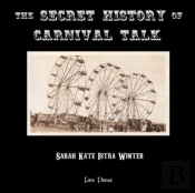The Secret History Of Carnival Talk