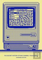 The Secret History Of Mac Gaming: Expanded Edition