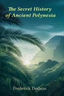 The Secret History Of Polynesia