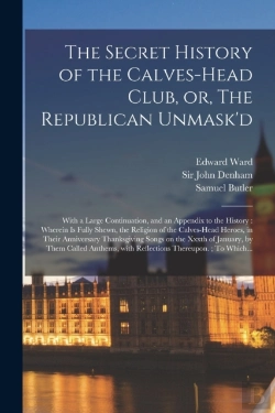 Bertrand.pt - The Secret History Of The Calves-Head Club, Or, The Republican Unmask'D