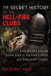 The Secret History Of The Hell-Fire Clubs